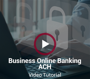 Business Online Banking ACH Video