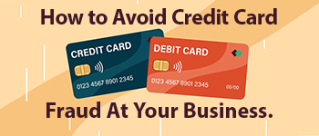 How to Help Avoid Credit Card Fraud at your Business