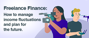 Freelance Finance: How to Manage Income Fluctuations and Plan for the Future