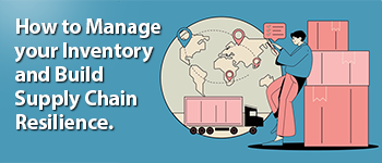 How to Manage your Inventory and Build Supply Chain Resilience