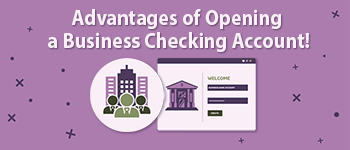 Advantages of Opening a Business Checking Account