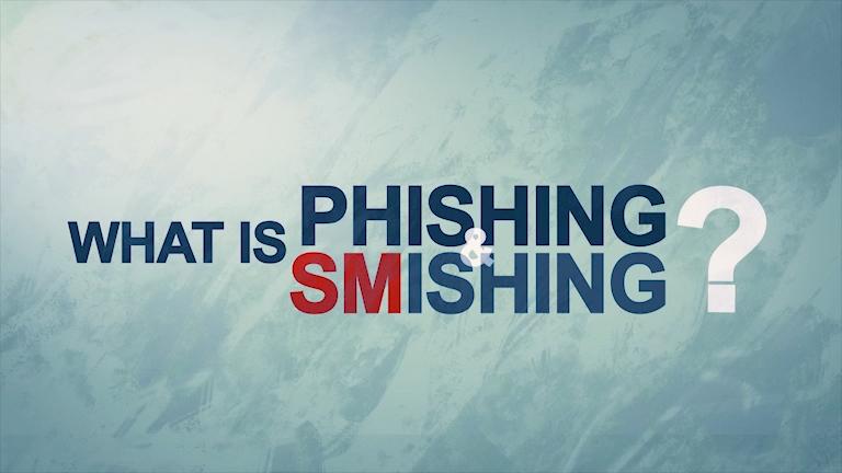 What is Phishing & Smishing?