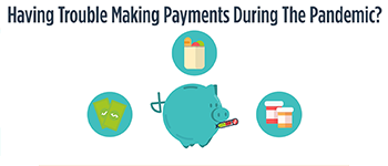 Having Trouble Making Payments During The Pandemic? It’s Time To Explore Your Options.