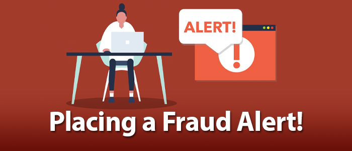 Placing a Fraud Alert 