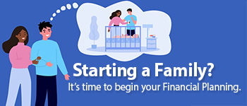 Starting a Family? It's Time to Begin Your Financial Planning