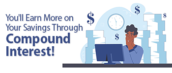 You'll Earn More on your Savings Through Compound Interest