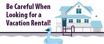 Be Careful When Looking for a Vacation Rental