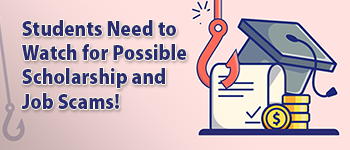 Students Need to Watch for Possible Scholarship, Job Scams