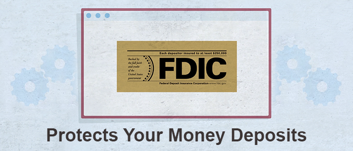 FDIC Insurance Protects Your Money Deposits 