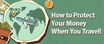 How to Protect your Money When you Travel